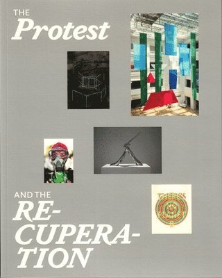 The Protest and the Recuperation 1