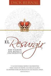 bokomslag El resurgir: Llegaron los Reyes y Sacerdotes