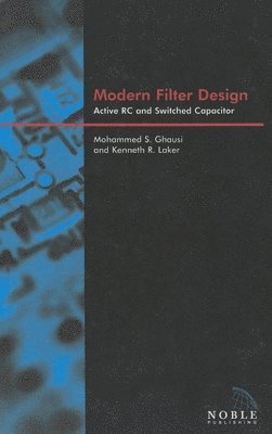 Mohammed S. Ghausi, Kenneth R. Laker - Modern Filter Design, Inbunden