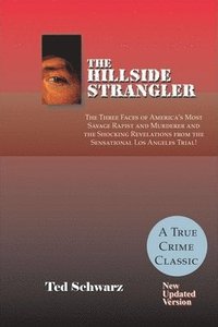 bokomslag Hillside Strangler: The Three Faces of America's Most Savage Rapist and Murderer