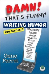 bokomslag Damn! That's Funny: Writing Humor You Can Sell!