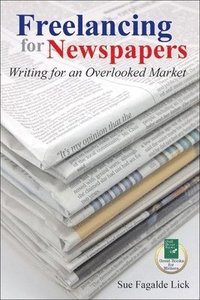 bokomslag Freelancing for Newspapers: Writing for an Overlooked Market