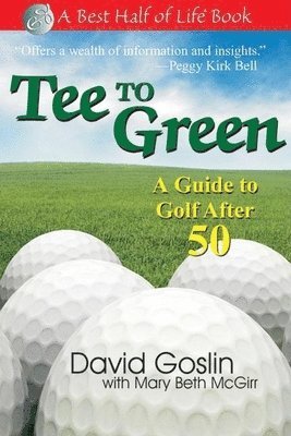 Tee to Green: A Guide to Golf After 50 1
