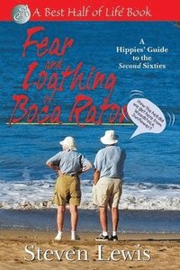 bokomslag Fear and Loathing of Boca Raton: A Hippie's Guide to the Second Sixties