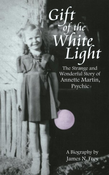 James N Frey - Gift of the White Light, Inbunden