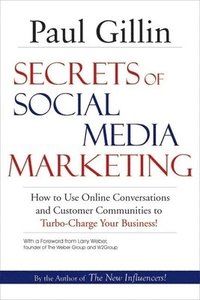 bokomslag Secrets of Social Media Marketing: How to Use Online Conversations and Customer Communities to Turbo-Charge Your Business!