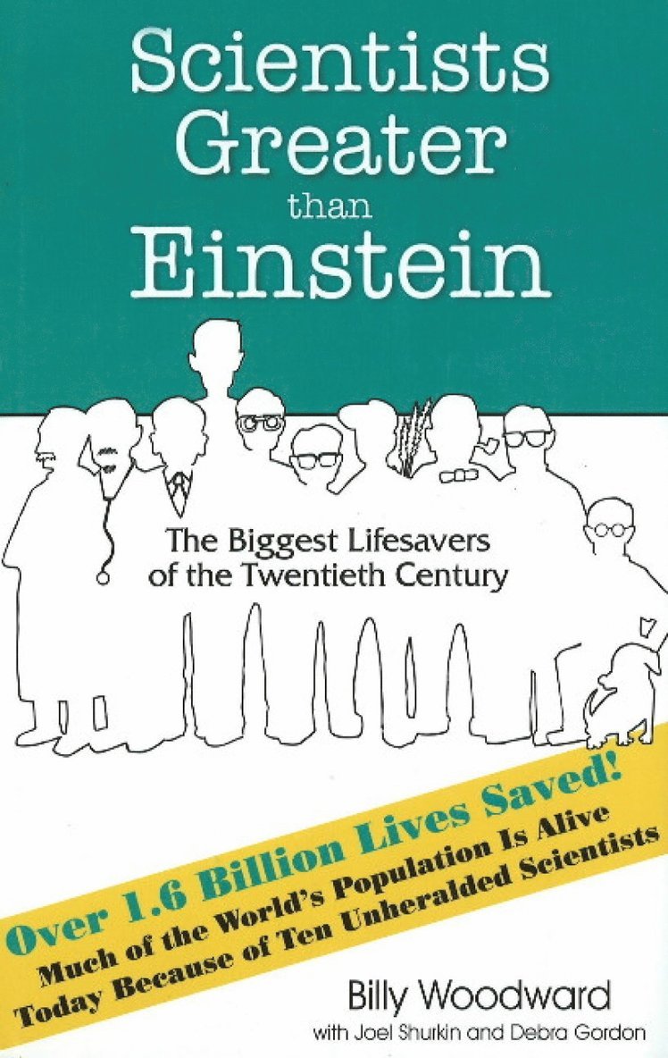 Scientists Greater than Einstein: The Biggest Lifesavers of the Twentieth Century 1