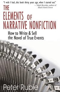 bokomslag Elements of Narrative Nonfiction: How to Write & Sell the Novel of True Events
