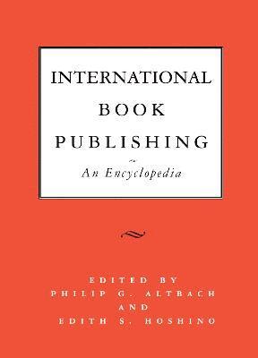 bokomslag International Book Publishing: An Encyclopedia