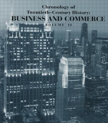 Frank N. Magill - Chronology of Twentieth-Century History: Business and Commerce, Inbunden