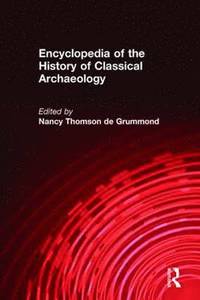 bokomslag Encyclopedia of the History of Classical Archaeology