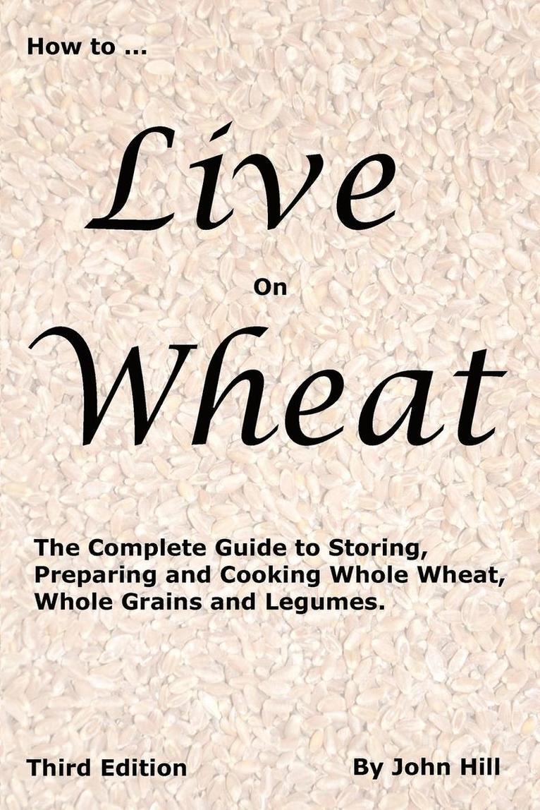 HOW to LIVE on WHEAT 1