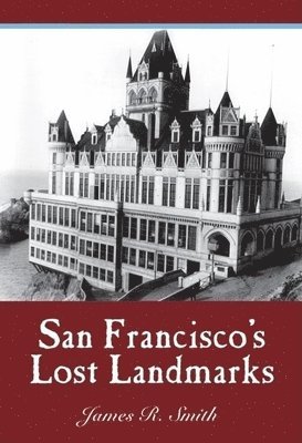 San Francisco's Lost Landmarks 1
