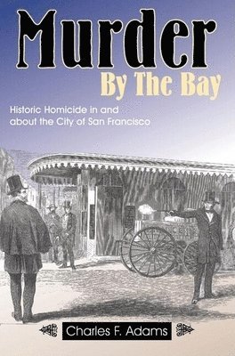Charles F Adams - Murder by the Bay, Häftad