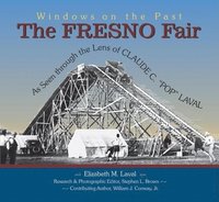 bokomslag The Fresno Fair: As Seen Through the Lens of Claude C. Pop Laval