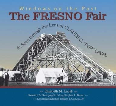 bokomslag The Fresno Fair: As Seen Through the Lens of Claude C. Pop Laval