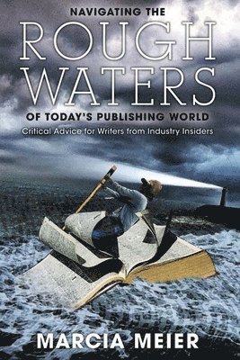 bokomslag Navigating the Rough Waters of Today's Publishing World