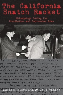 California Snatch Racket: Kidnappings During the Prohibition & Depression Eras 1