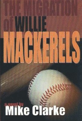 Mike Clarke - Migration of Willie Mackerels, The, Häftad