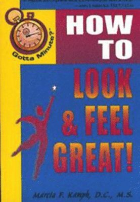 Marcia F Kamph - Gotta Minute? Look and Feel Great, Häftad