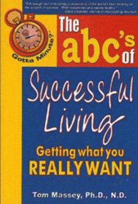 Tom Massey - Gotta Minute? The abc's of Successful Living, Häftad