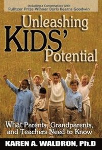 bokomslag Unleashing Kids' Potential: What Parents, Grandparents, and Teachers Need to K