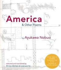 bokomslag America and Other Poems: Selected Poetry by Nobuo Ayukawa