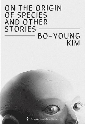 Bo-Young Kim, Sunyoung Park - On the Origin of Species and Other Stories, Häftad