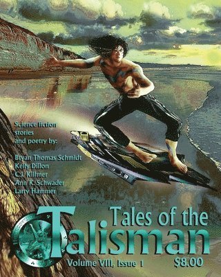 Kelly Dillon, C J Killmer, Ann K Schwader - Tales of the Talisman, Volume 8, Issue 1, Häftad