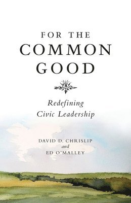 David Chrislip, Ed O’Malley - For The Common Good, Häftad