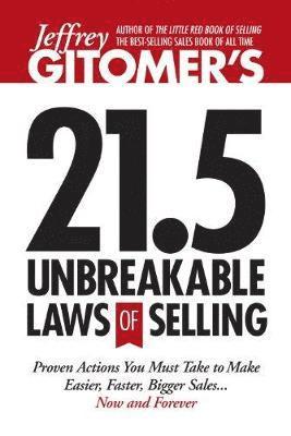 bokomslag Jeffrey Gitomer's 21.5 Unbreakable Laws of Selling