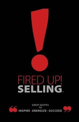 Fired Up! Selling 1