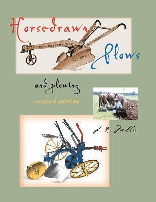 Horsedrawn Plows & plowing: revised edition 1