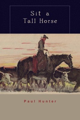 bokomslag Sit a Tall Horse: Stories of Cowhand Give and Take