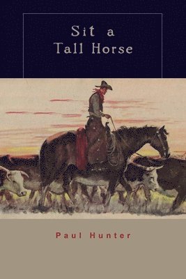 bokomslag Sit a Tall Horse: Stories of Cowhand Give and Take