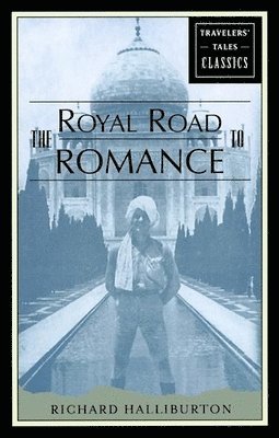 Richard Halliburton - Royal Road to Romance, Häftad