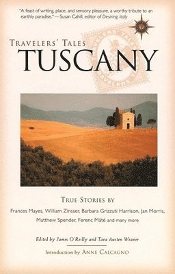 James O'Reilly, Tara Austen Weaver - Travelers' Tales Tuscany, Häftad