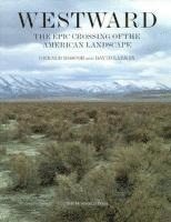 Gerald Roscoe, David Larkin - Westward: The Epic Crossing of the American Landscape, Inbunden