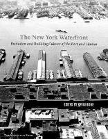 bokomslag New York Waterfront: Evolution and Building Culture of the Port and Harbor