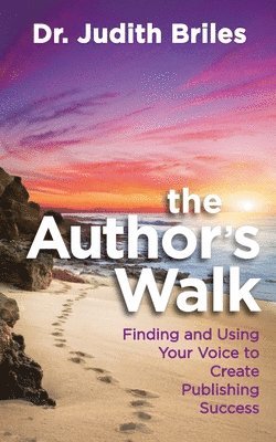 bokomslag The Author's Walk- Finding and Using Your Voice to Create Publishing Success