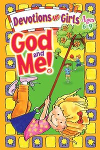 bokomslag God and Me!: Devotions for Girls Ages 6-9