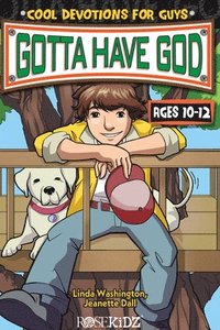 bokomslag Gotta Have God: Cool Devotions for Guys Ages 10-12