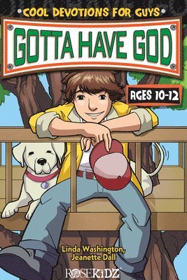 Linda Washington, Jeanette Dall - Gotta Have God: Cool Devotions for Guys Ages 10-12, Häftad