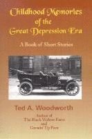 bokomslag Childhood Memories of the Great Depression: Stories as Seen Through the Eyes of a Nine-Year Old Boy in the Year 1931