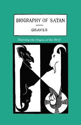 Kersey Graves - The Biography of Satan: Exposing the Origins of the Devil, Häftad