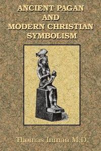 bokomslag Ancient Pagan and Modern Christian Symbolism