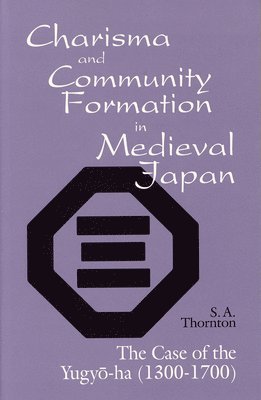 Charisma and Community Formation in Medieval Japan 1