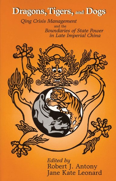Robert J. Antony, Jane Kate Leonard - Dragons, Tigers, and Dogs, Häftad