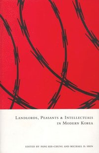 bokomslag Landlords, Peasants, and Intellectuals in Modern Korea