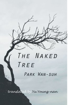 Wan-Suh Park - Naked Tree, Inbunden